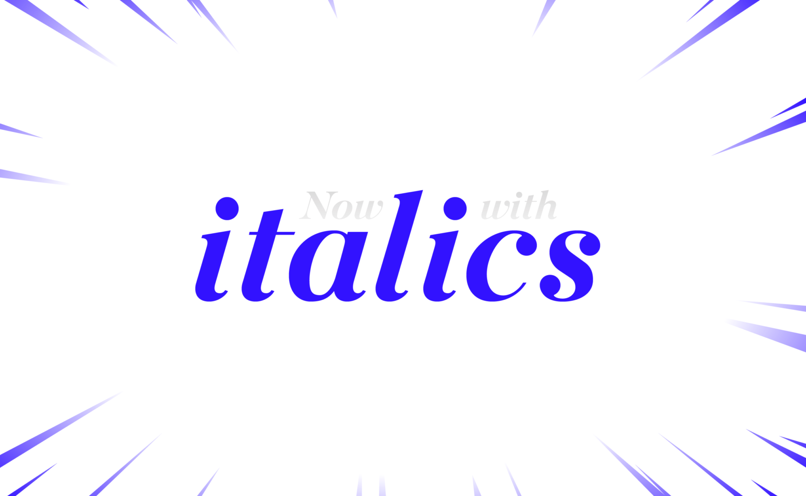 Now with italics with speed lines