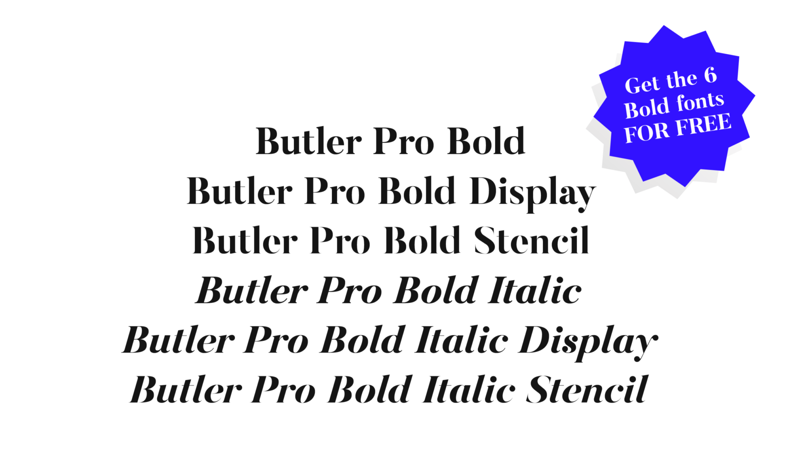 Get the 6 free bold fonts from Butler Pro